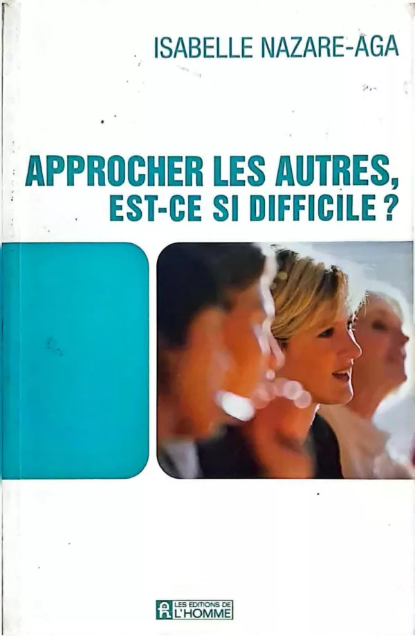 Approcher les autres, est-ce si difficile?