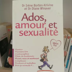Ados, amour et sexualité - Version fille 6 Ados, amour et sexualité - Version fille