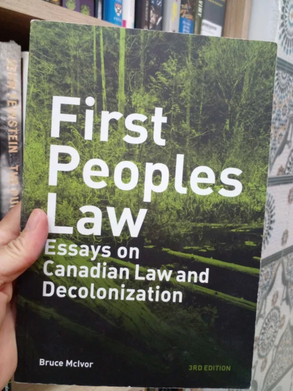 First Peoples Law: Essays on Canadian Law and Decolonization