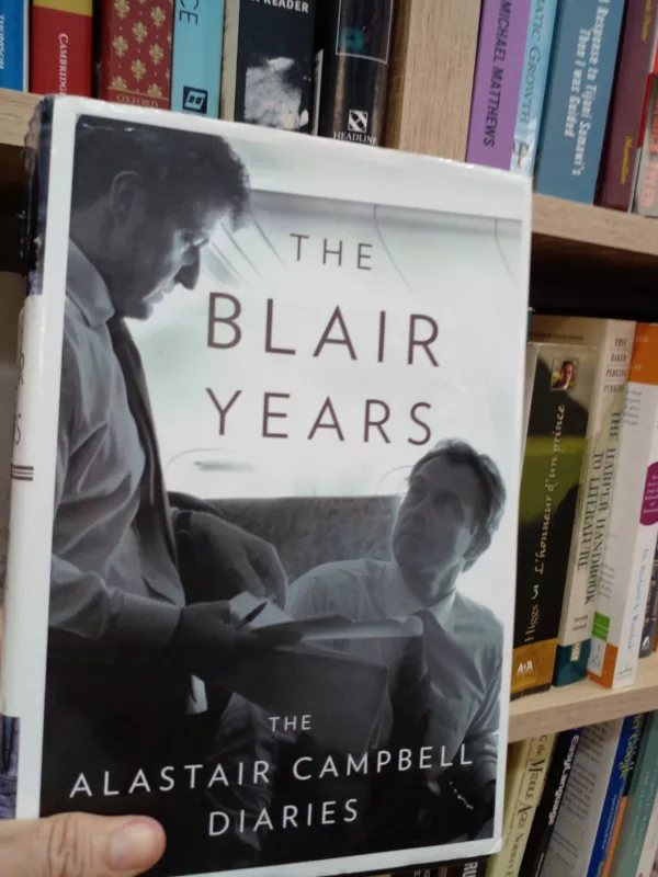 The Blair Years: The Alastair Campbell Diaries 1 The Blair Years: The Alastair Campbell Diaries