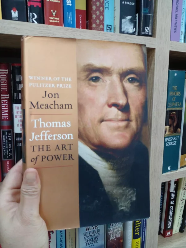 Thomas Jefferson: The Art of Power 1 Thomas Jefferson: The Art of Power
