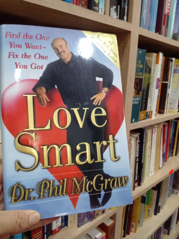 Love Smart Find the One You Want--Fix the One You Got 1 Love Smart Find the One You Want–Fix the One You Got