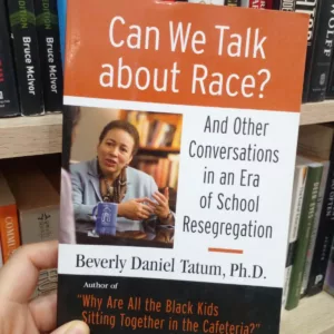 Can We Talk about Race? And Other Conversations in an Era of School Resegregation 5 1 17