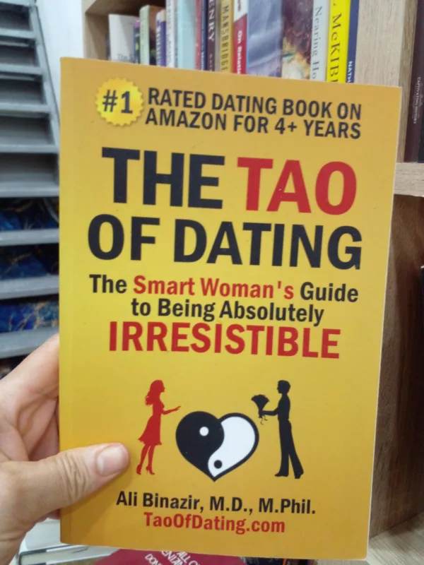 The Tao of Dating The Smart Woman's Guide to Being Absolutely Irresistible 1 The Tao of Dating The Smart Woman’s Guide to Being Absolutely Irresistible