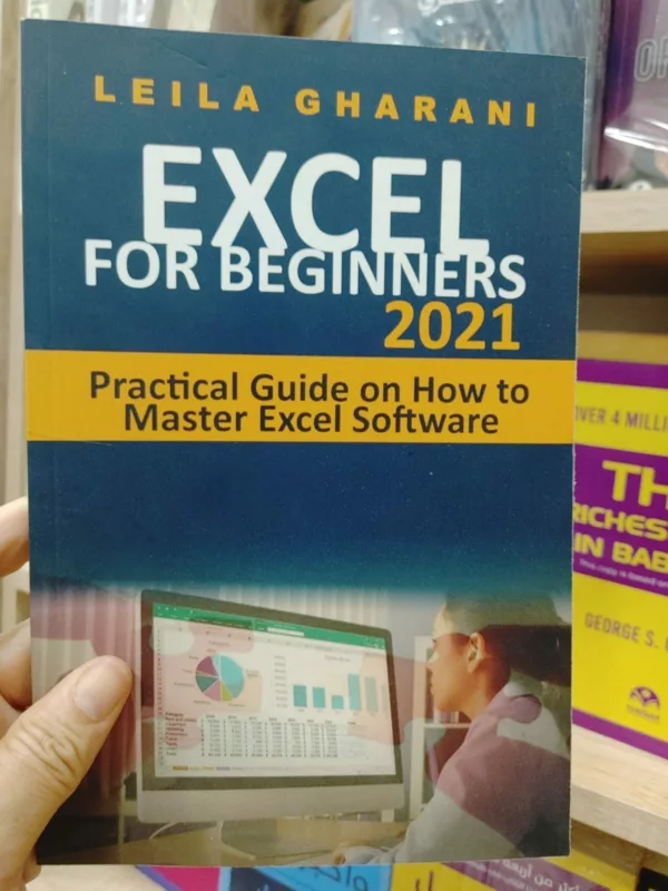 Excel for Beginners 2021 Practical Guide on How to Master Excel Software