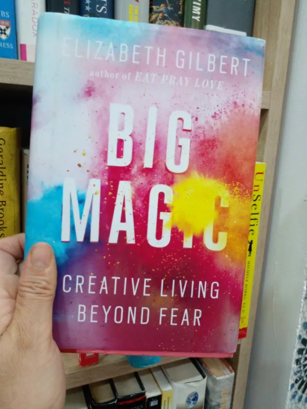 Big Magic Creative Living Beyond Fear