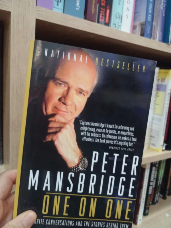 Peter Mansbridge One on One Favourite Conversations and the Stories Behind Them 1 Peter Mansbridge One on One Favourite Conversations and the Stories Behind Them