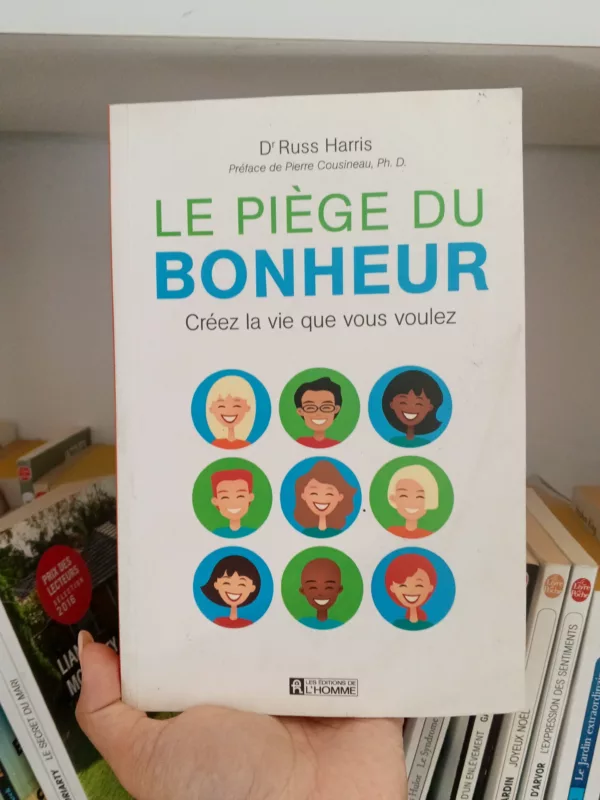 Le piège du bonheur créez la vie que vous voulez