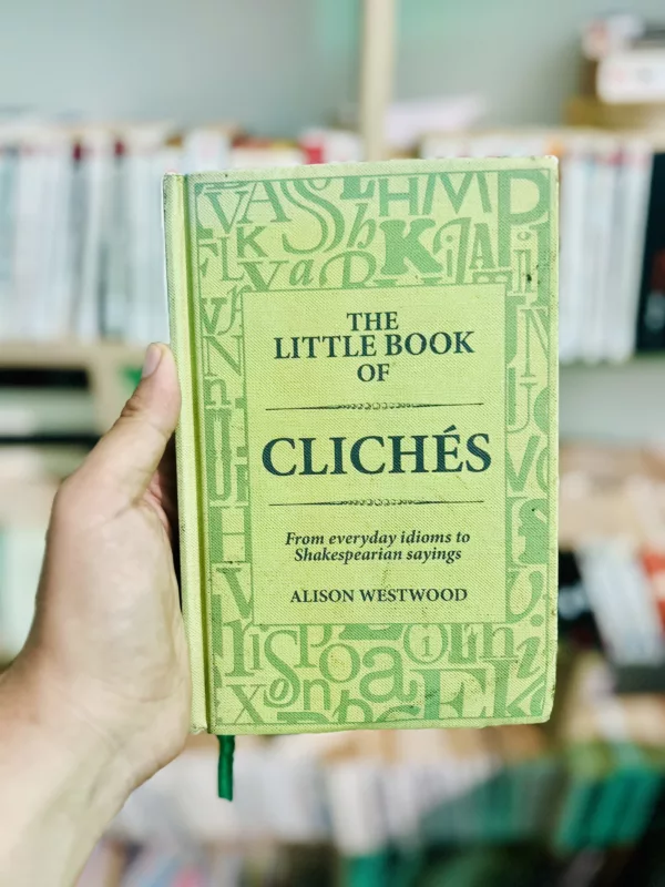 The Little Book of Clichés 1 The Little Book of Clichés