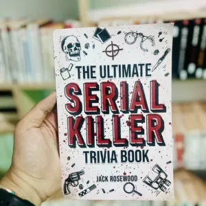 The Ultimate Serial Killer Trivia Book A Collection Of Fascinating Facts And Disturbing Details About Infamous Serial Killers And Their Horrific Crimes (Perfect True Crime Gift) 