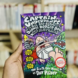 Captain Underpants and the Big, Bad Battle of the Bionic Booger Boy The night of the nasty nostril nuggets by Dav Pilkey
