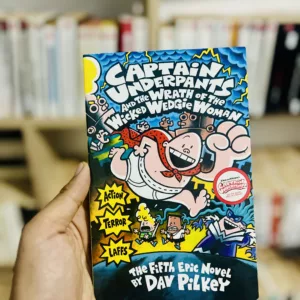 Captain Underpants and the Wrath of the Wicked Wedgie Woman The Fifth Epic Novel by Dav Pilkey