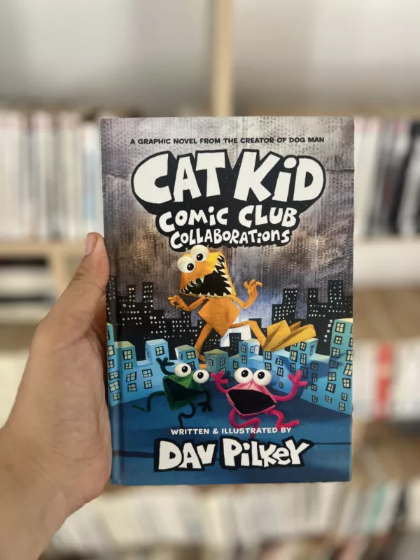 Cat Kid Comic Club 4 Collaborations A Graphic Novel (Cat Kid Comic Club #4)