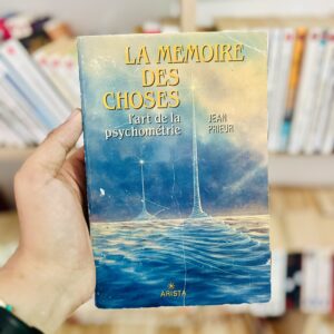 La mémoire des choses: L'art de la psychométrie