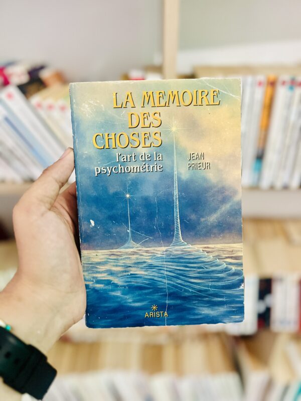 La mémoire des choses: L'art de la psychométrie 1 La mémoire des choses: L’art de la psychométrie