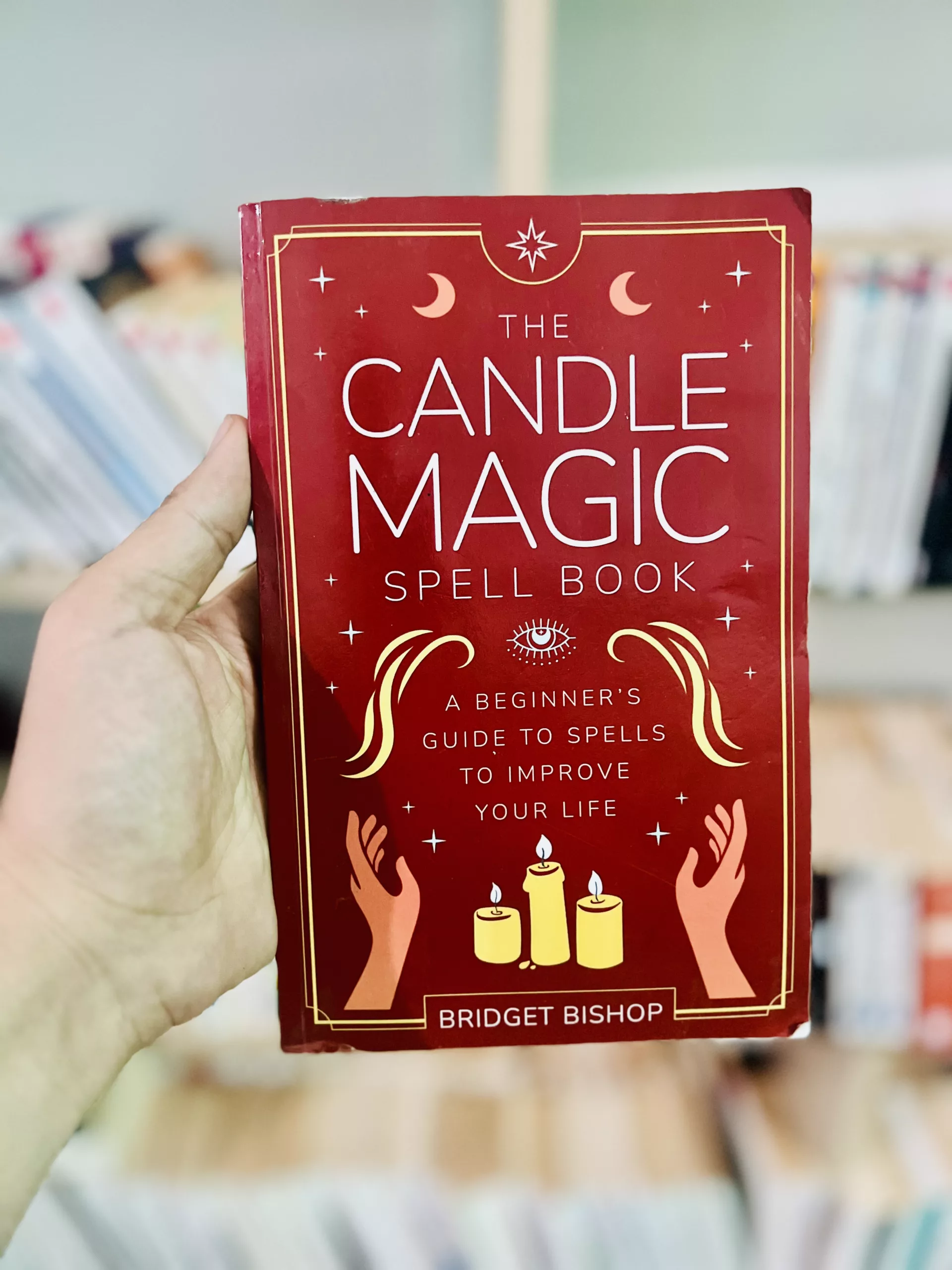 The Candle Magic Spell Book A Beginner’s Guide to Spells to Improve Your Life