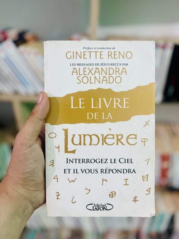 Le livre de la lumière interrogez le ciel et il vous répondra