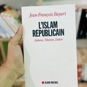 L'islam républicain Ankara, Téhéran, Dakar de Jean-François Bayart