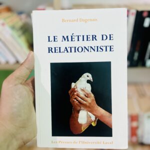Le métier de relationniste de Bernard Dagenais