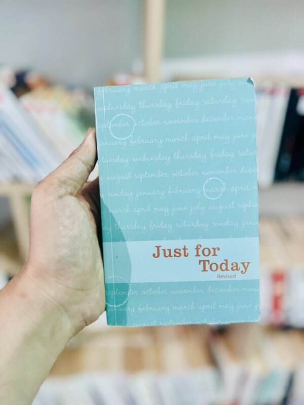Just for Today: Daily Meditations for Recovering Addicts 1 Just for Today: Daily Meditations for Recovering Addicts