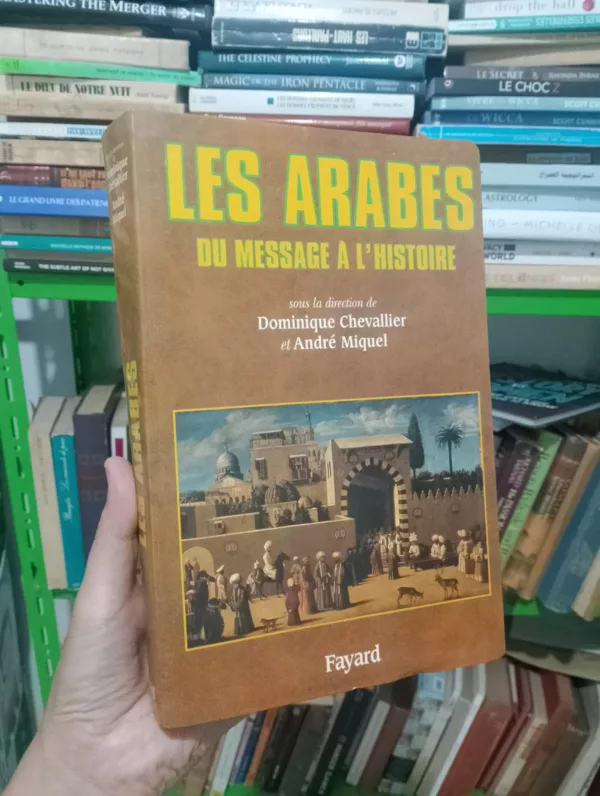 Les Arabes, du message à l'histoire 1 Les Arabes, du message à l’histoire