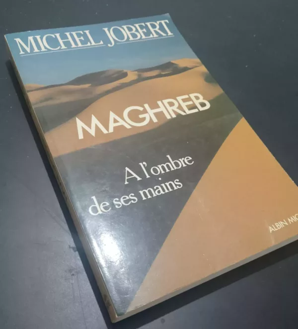 Maghreb (Memoires – Temoignages – Biographies) (French Edition)