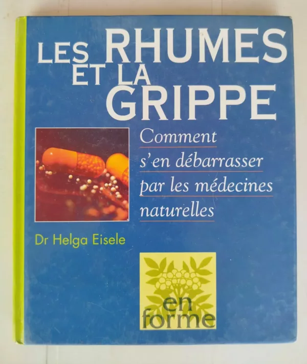 Les rhumes et la grippe comment s’en débarrasser par les médecines naturelles