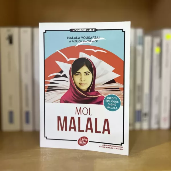 Moi, Malala en luttant pour l'éducation, elle a changé le monde 1 Moi, Malala en luttant pour l’éducation, elle a changé le monde