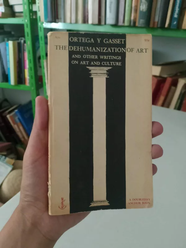 The Dehumanization of Art and Other Essays on Art, Culture, and Literature
