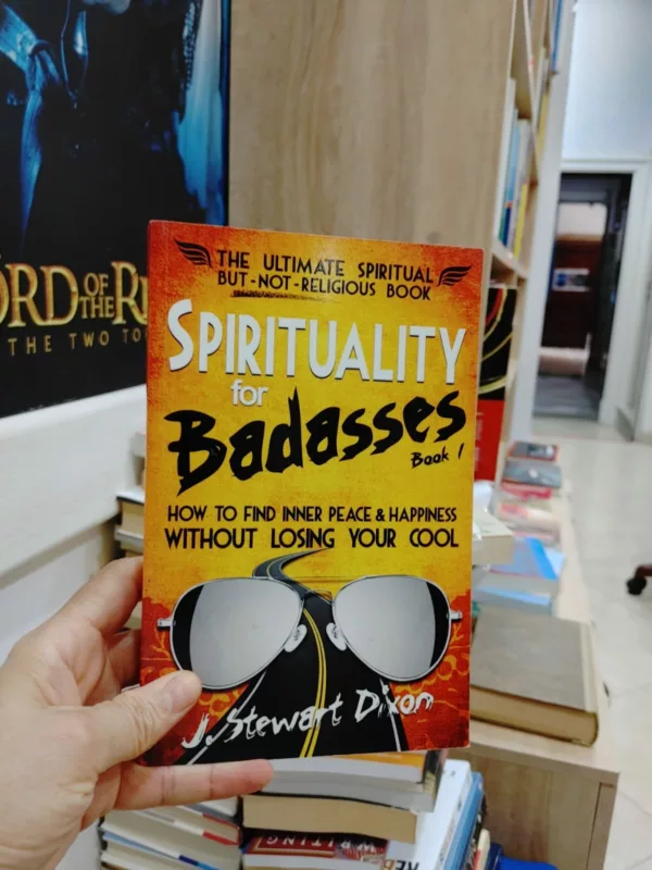 Spirituality for Badasses How to Find Inner Peace and Happiness Without Losing Your Cool
