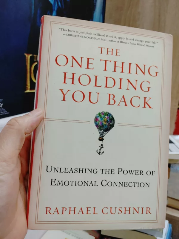 The one thing holding you back: unleashing the power of emotional connection 1 The one thing holding you back: unleashing the power of emotional connection