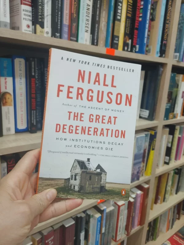 The great degeneration: how institutions decay and economies die