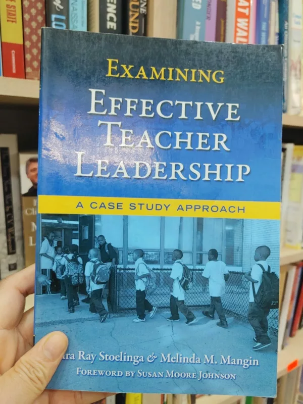 Examining effective teacher leadership: a case study approach
