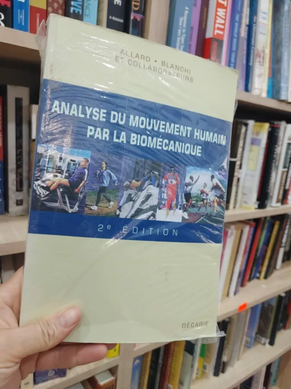 Analyse du mouvement humain par la biomécanique 1 Analyse du mouvement humain par la biomécanique