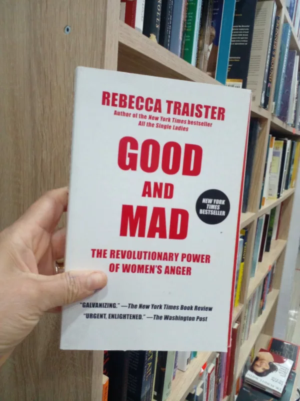 Good and mad: the revolutionary power of women’s anger