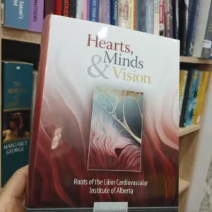 Hearts, Minds & Vision: Roots of the Libin Cardiovascular Institute of AB 20 1 55