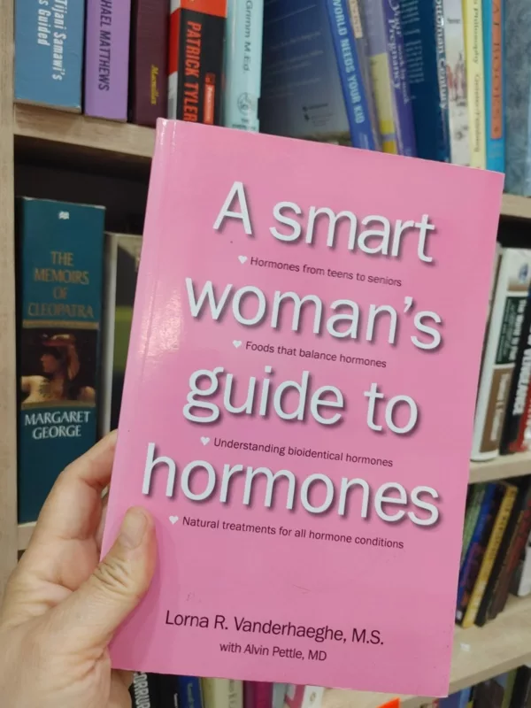 A Smart Woman’s Guide to Hormones