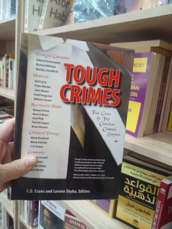 Tough Crimes True Cases by Top Canadian Criminal Lawyers