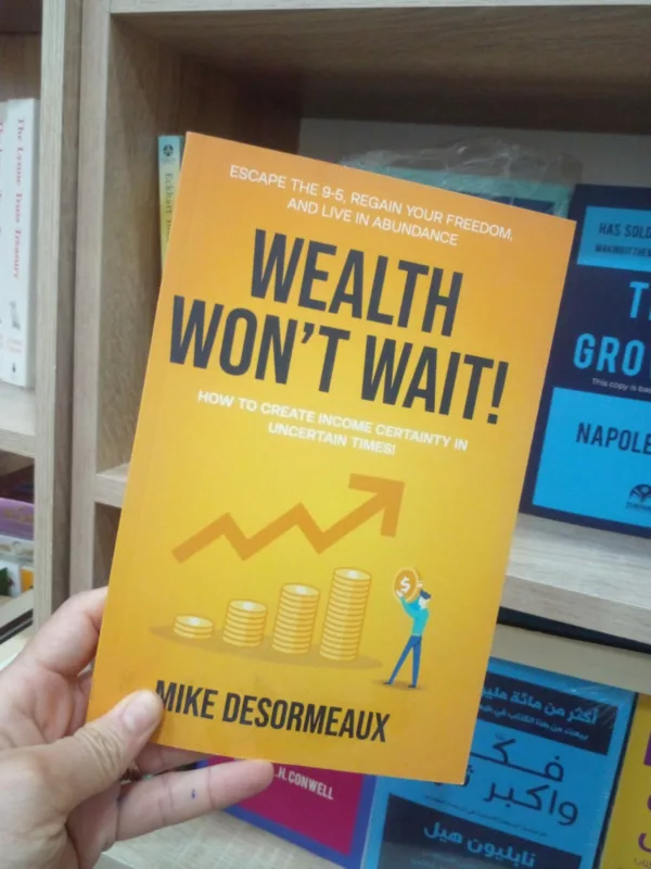 Wealth Won't Wait Escape the 9-5, Regain Your Freedom, and Live in Abundance 1 Wealth Won’t Wait Escape the 9-5, Regain Your Freedom, and Live in Abundance