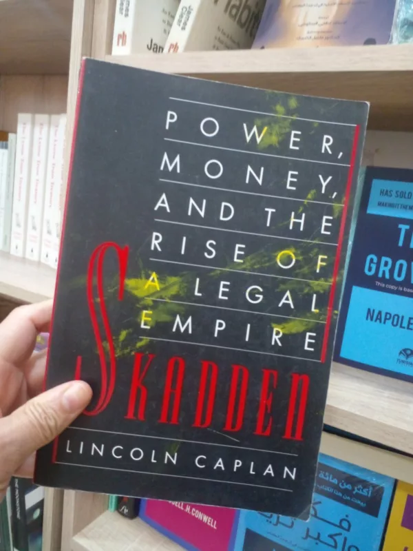 Skadden Power, Money, and the Rise of a Legal Empire 1 Skadden Power, Money, and the Rise of a Legal Empire