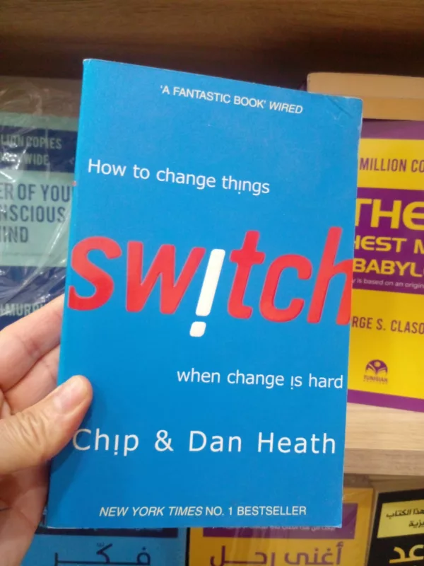 Switch: how to change things when change is hard 1 Switch: how to change things when change is hard