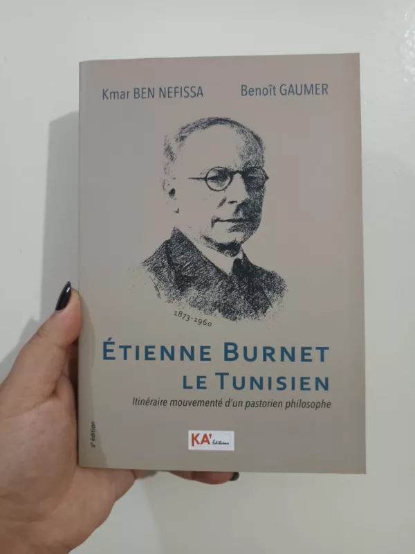 ETIENNE BURNET LE TUNISIEN: Itinéraire mouvementé d’un pastorien philosophe