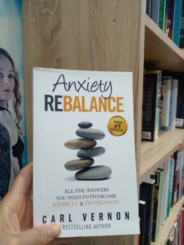 Anxiety Rebalance All the Answers You Need to Overcome Anxiety and Depression