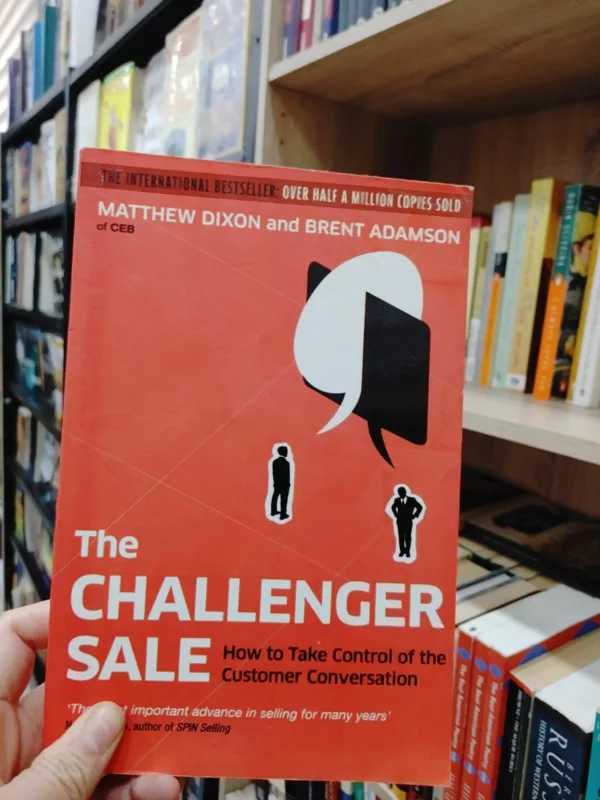 The challenger sale: how to take control of the customer conversation