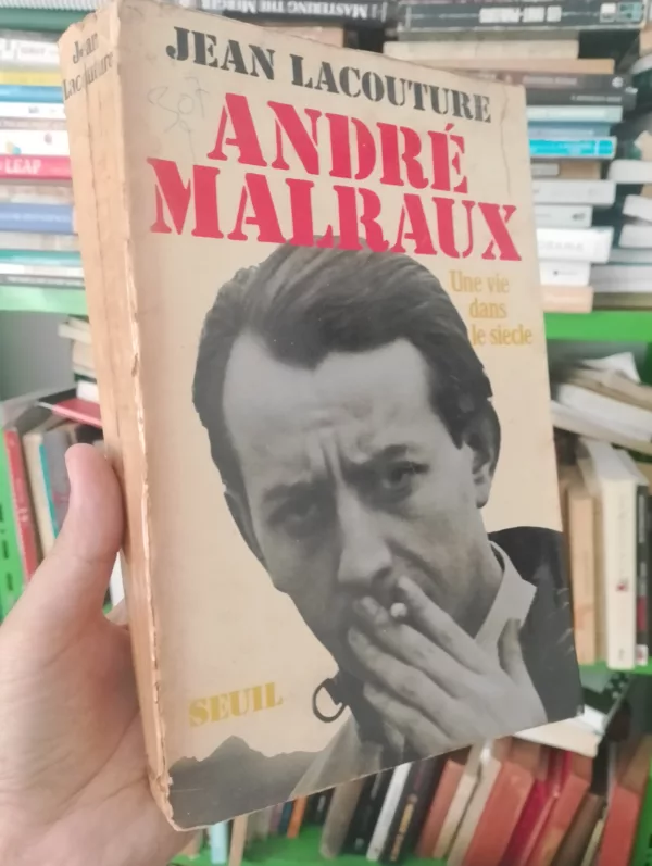 André Malraux: une vie dans le siècle 1901-1976