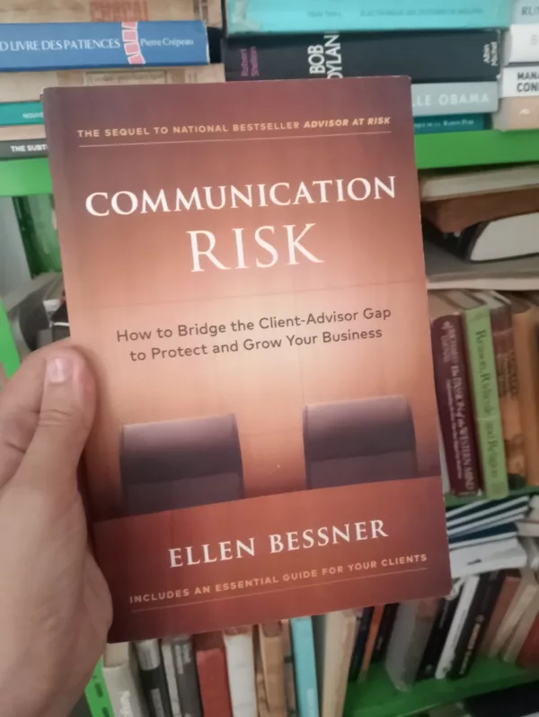 Communication Risk How to Bridge the Client-Advisor Gap to Protect and Grow Your Business
