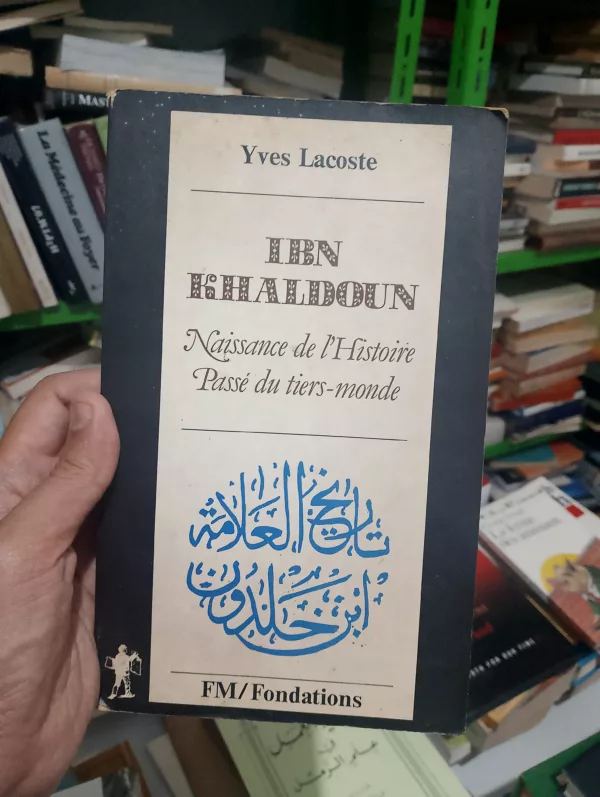 Ibn Khaldoun: naissance de l’histoire, passé du tiers monde