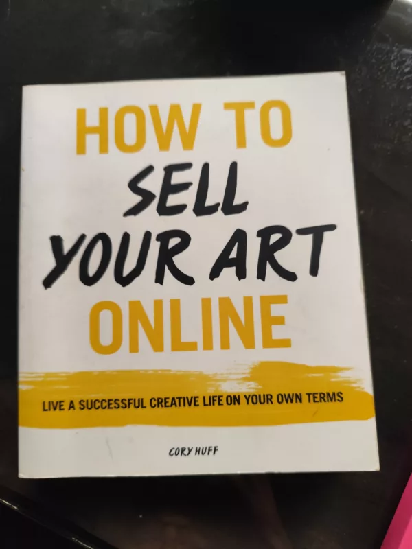 How to sell your art online: live a successful creative life on your own terms