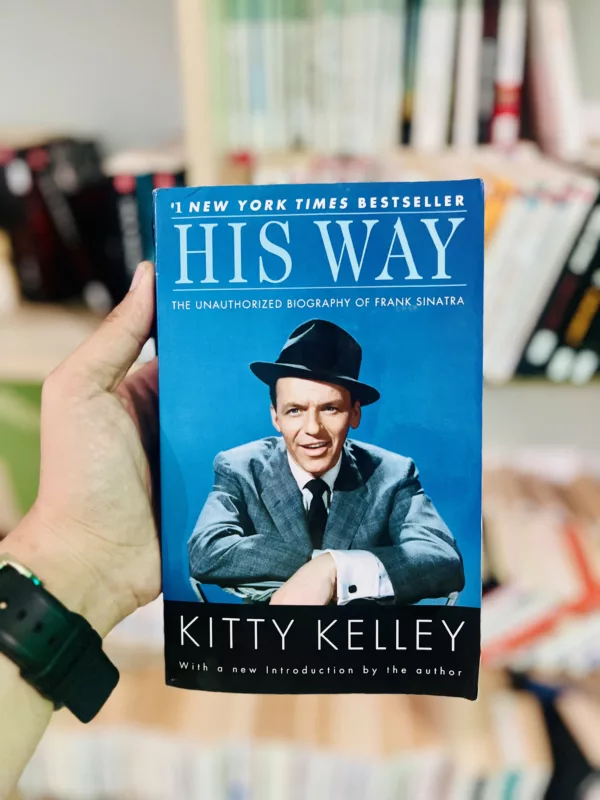 His way: the unauthorized biography of Frank Sinatra 1 His way: the unauthorized biography of Frank Sinatra