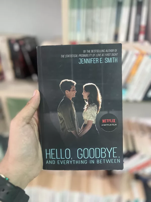 Hello, Goodbye, and Everything in Between 1 Hello, Goodbye, and Everything in Between